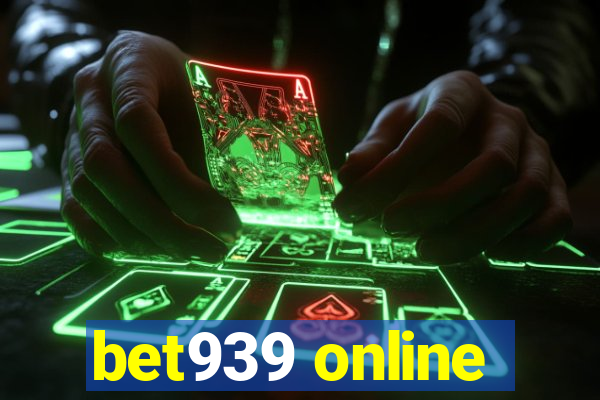 bet939 online