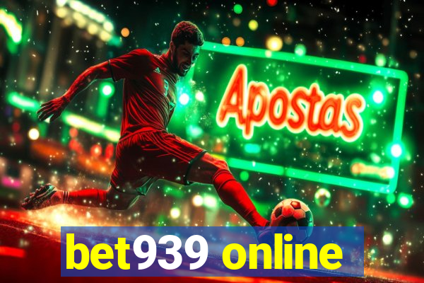 bet939 online