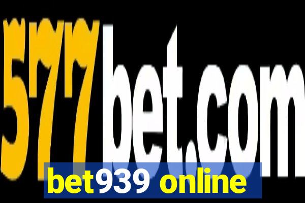 bet939 online