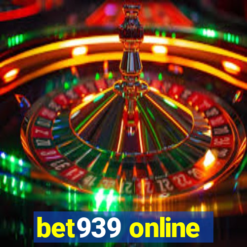 bet939 online