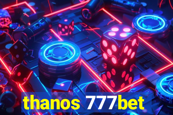 thanos 777bet