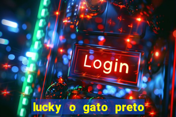 lucky o gato preto filme completo dublado download