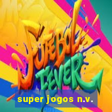 super jogos n.v.