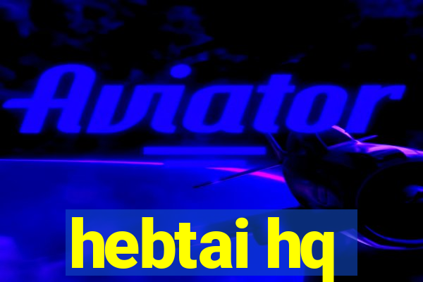 hebtai hq