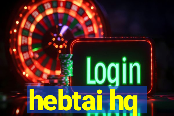 hebtai hq