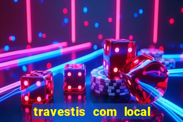 travestis com local em porto alegre