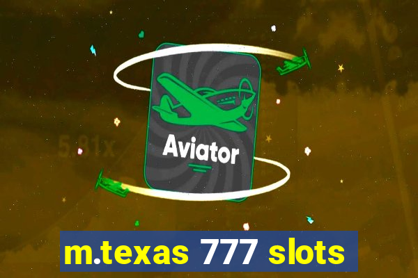 m.texas 777 slots