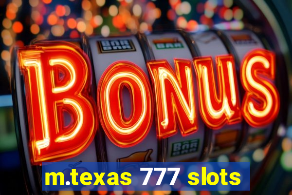 m.texas 777 slots