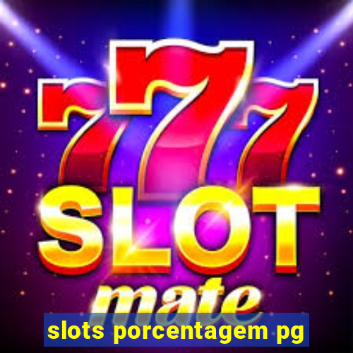 slots porcentagem pg