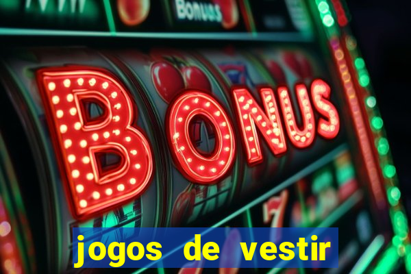 jogos de vestir click jogos