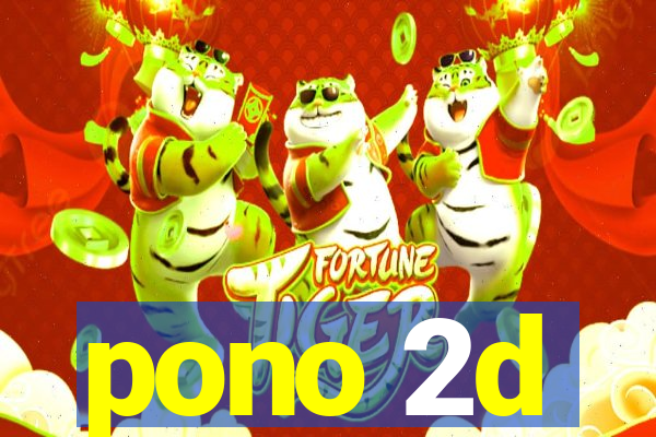 pono 2d