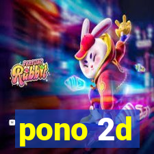 pono 2d