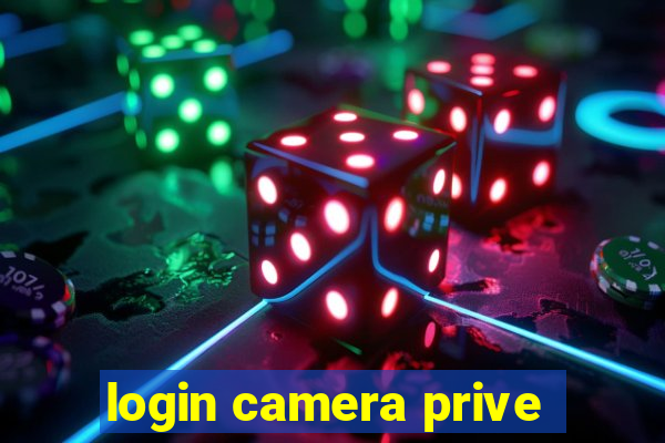 login camera prive