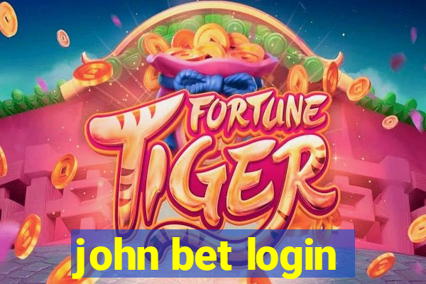 john bet login