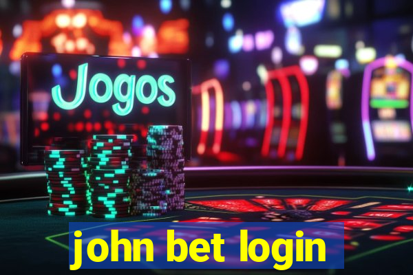 john bet login