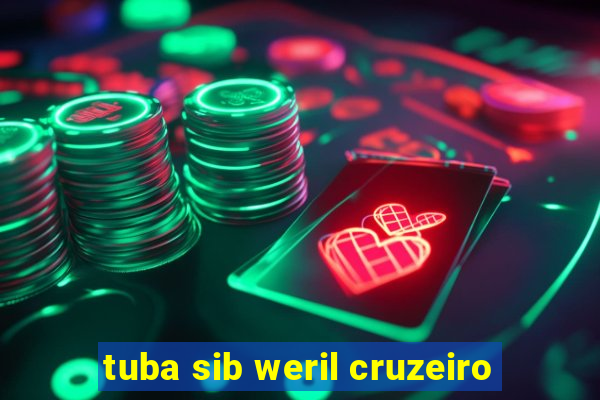 tuba sib weril cruzeiro