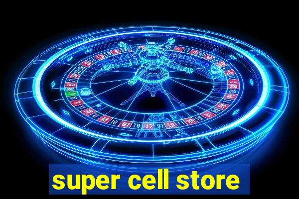 super cell store