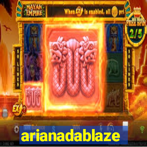 arianadablaze