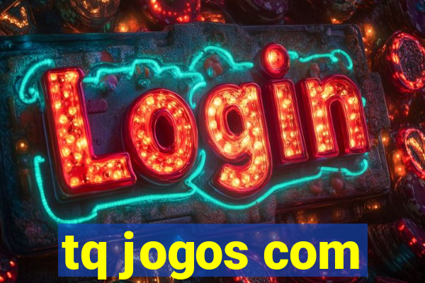 tq jogos com