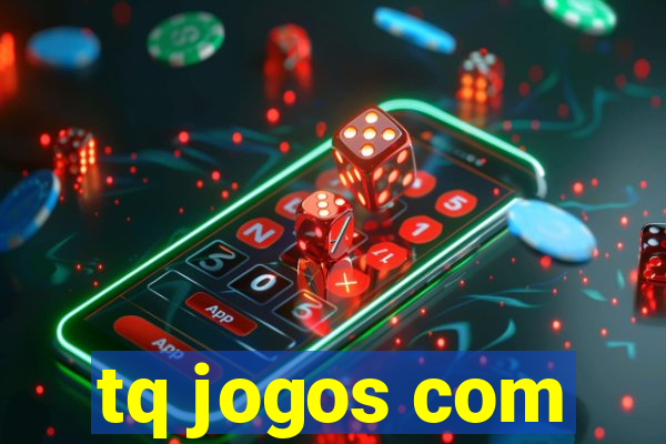 tq jogos com