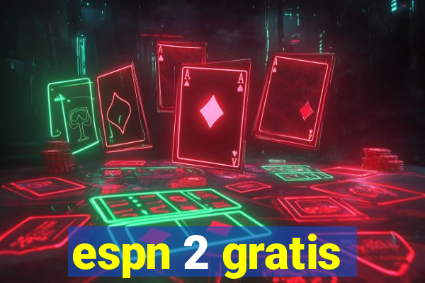 espn 2 gratis