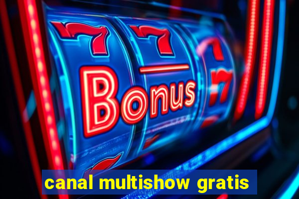 canal multishow gratis