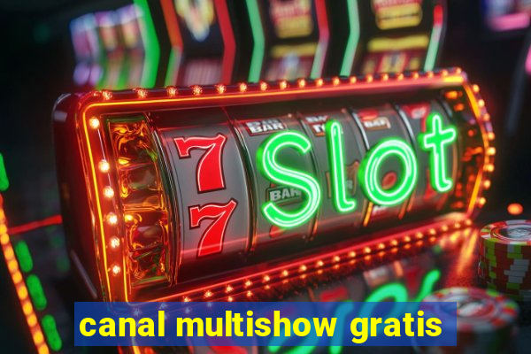 canal multishow gratis