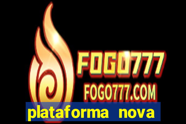 plataforma nova pagando fortune tiger baixar