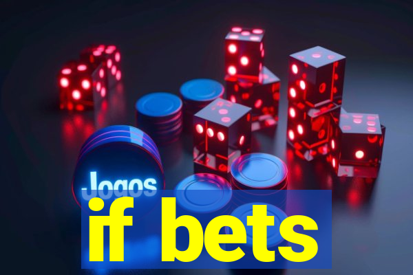 if bets