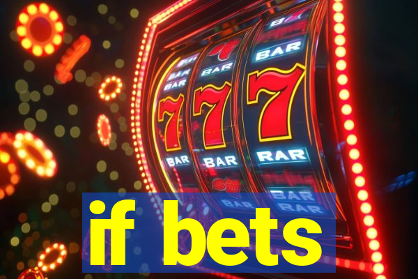 if bets