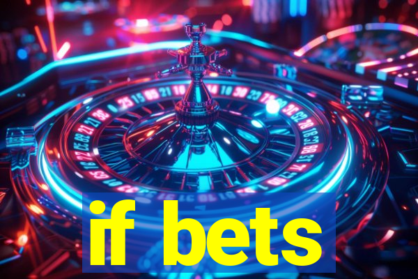 if bets