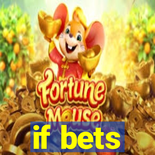 if bets