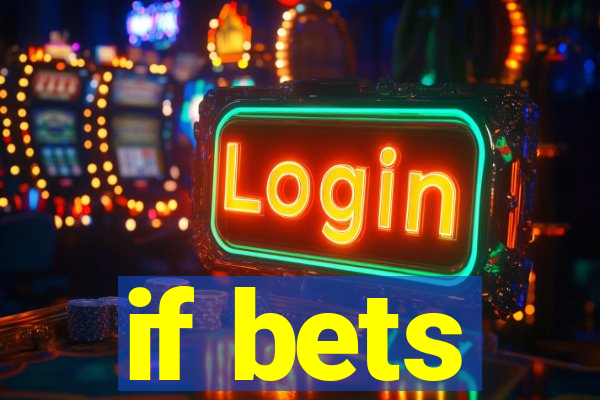 if bets