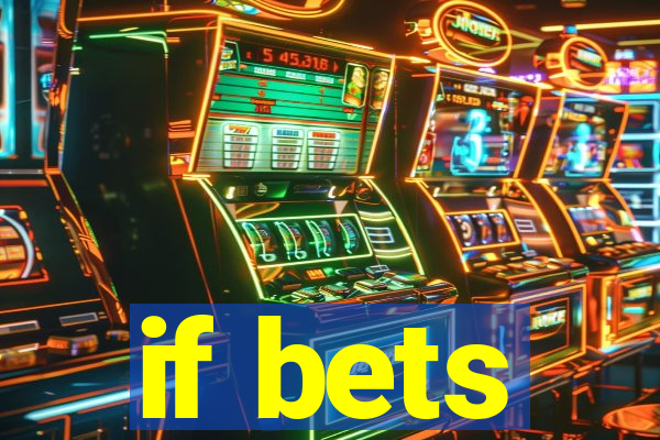 if bets