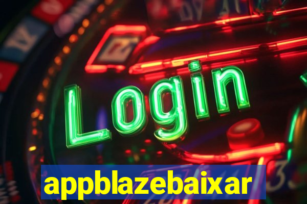 appblazebaixar