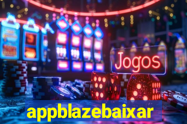 appblazebaixar