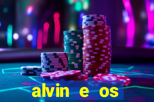 alvin e os esquilos rede canais