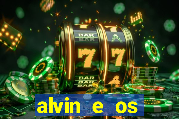 alvin e os esquilos rede canais