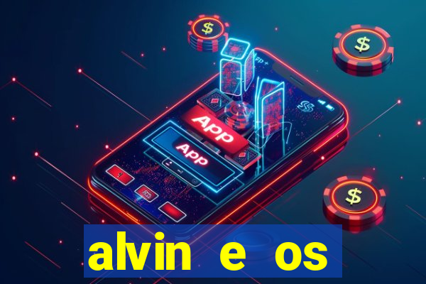 alvin e os esquilos rede canais