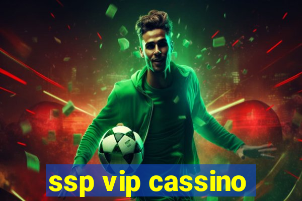 ssp vip cassino