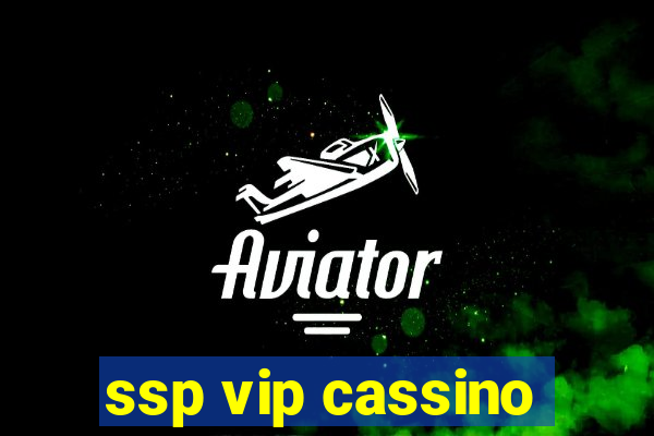 ssp vip cassino