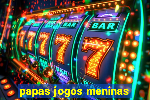 papas jogos meninas