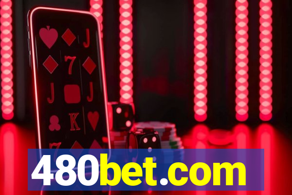 480bet.com