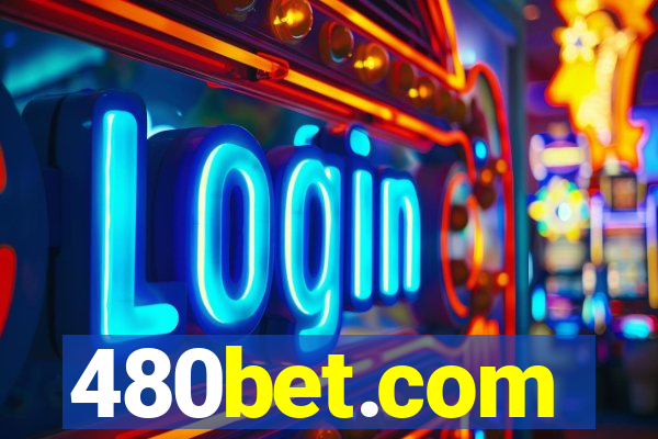 480bet.com