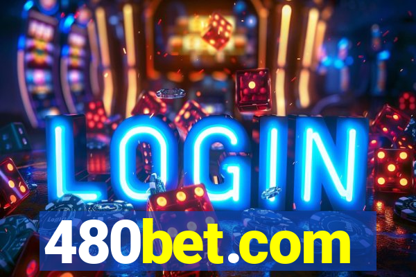 480bet.com