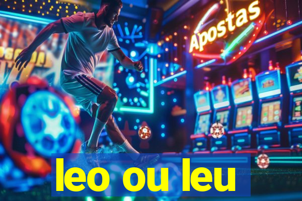 leo ou leu