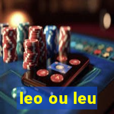 leo ou leu