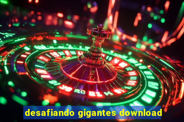 desafiando gigantes download