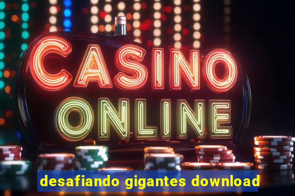 desafiando gigantes download