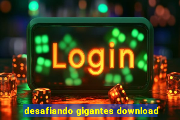 desafiando gigantes download